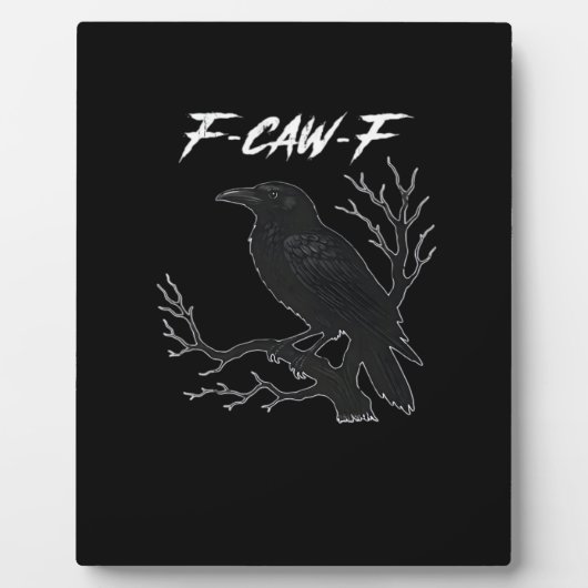 Plaque Photo F-Caw-F Funny Crow Aesthetic Casual (Devant)
