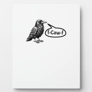 Plaque Photo F-Caw-F Funny Crow Raven Pun F-Off Subtle F-Bomb