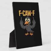 Plaque Photo F-Caw-F Sarcastic Joke Funny Crow Meme Humor (Côté)