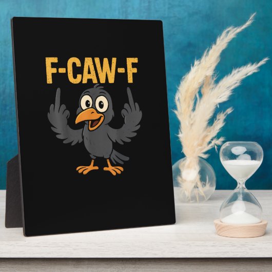 Plaque Photo F-Caw-F Sarcastic Joke Funny Crow Meme Humor (Côté)