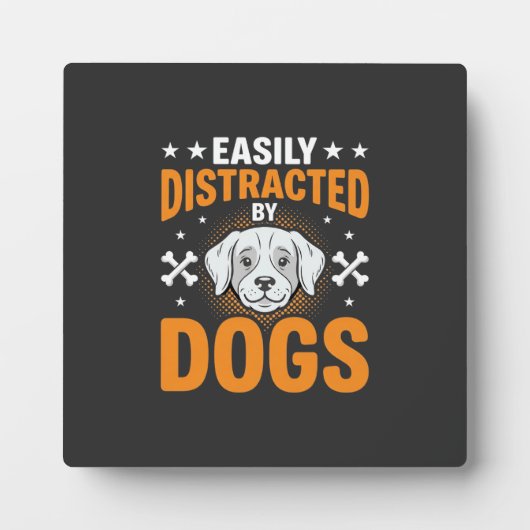 Plaque Photo Facilement Distrait Par Les Chiens (Devant)