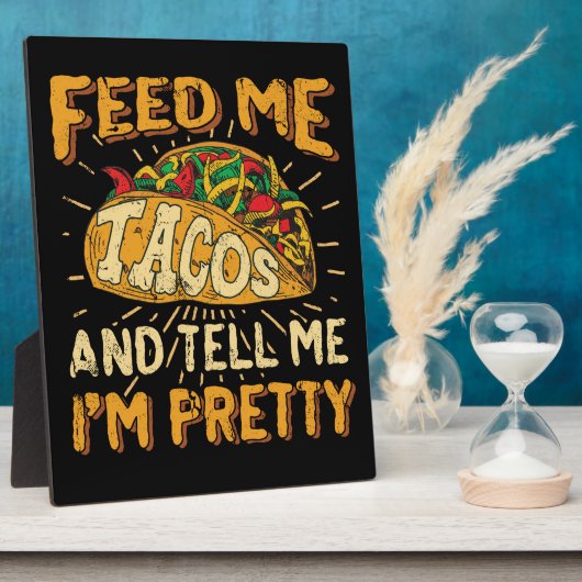 Plaque Photo Feed Me Tacos et Tell Me I'm Beautiful Cinco de (Côté)