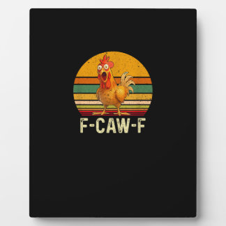 Plaque Photo Funny F-Caw-F Chicken Shirts F-Caw-F Chicken Vinta