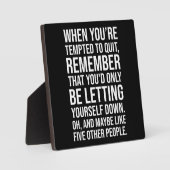 Plaque Photo Funny Motivational Quote - When Tempted To Quit (Recto)