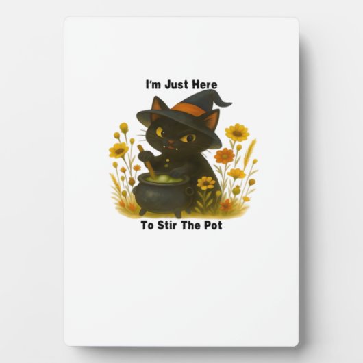 Plaque Photo Funny Witch Cat – I’m Just Here to Stir the Pot –  (Devant)