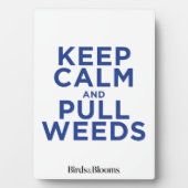 Plaque Photo Garder le calme et tirer les mauvaises herbes (Devant)