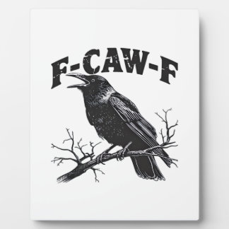 Plaque Photo Gothic Crow Humor F-Caw-F Funny Essential