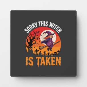 Plaque Photo Halloween Désolé Cette Sorcière Est Prise Graphiqu