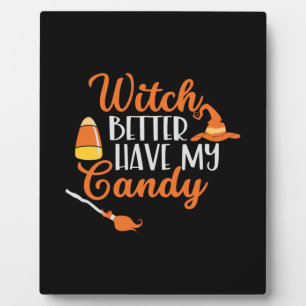 Plaque Photo Halloween sorcière mieux avoir mon bonbon
