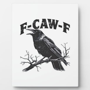 Plaque Photo Humour de corbeau gothique F-Caw-F drôle essentiel