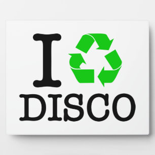 Plaque Photo I Recycle Disco