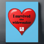 Plaque Photo I Survived the widowmaker<br><div class="desc">The widowmaker is the most serious heart attack that medical science has documented because it is a 100% bloage of the left main coronary artery .</div>