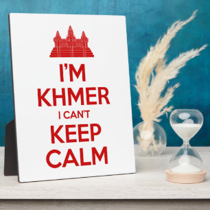 Plaque Photo I'm Khmer I Can't Keep Calm