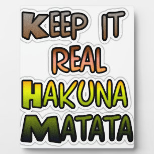 Plaque Photo Inspiration Art "Keep It Real Hakuna Matata"
