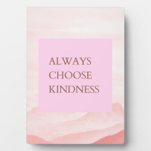Plaque Photo Inspirational Quote Always Choose Kindness