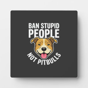 Plaque Photo Interdire les gens stupides pas Pitbulls Chien