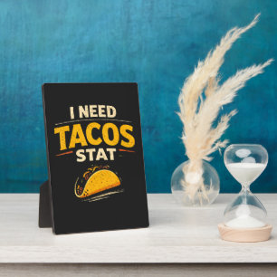 Plaque Photo J'ai besoin de tacos immédiatement