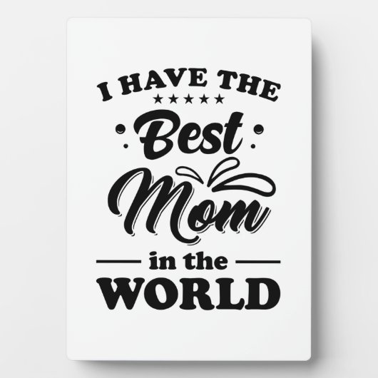 Plaque Photo J'Ai La Meilleure Maman Au Monde (Devant)