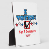 Plaque Photo J'Ai Voté Pour Un Idiot Complet (Côté)