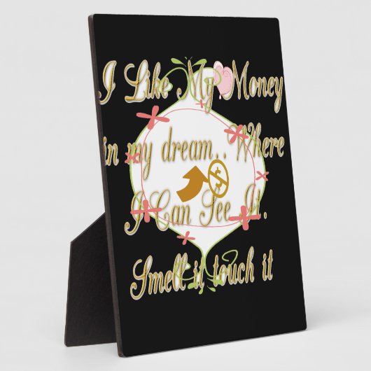 Plaque Photo J'aime Mon argent dans mes rêves où je peux. (Côté)