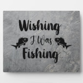 Plaque Photo J'aimerais pêcher une citation drôle (Devant)