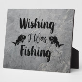 Plaque Photo J'aimerais pêcher une citation drôle (Côté)