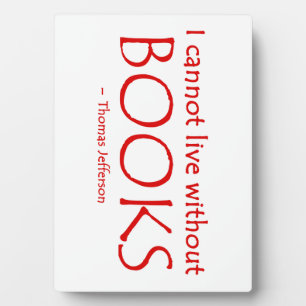 Plaque Photo Je ne peux pas vivre sans livres