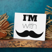 Plaque Photo Je suis avec Moustache (Côté)