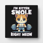Plaque Photo Je suis Kitten Swole Right Meow - Gym Motivation C (Devant)