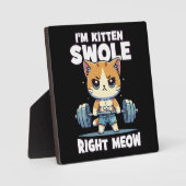 Plaque Photo Je suis Kitten Swole Right Meow - Gym Motivation C (Recto)