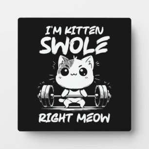 Plaque Photo Je suis Kitten Swole Right Meow - Gym Motivation C