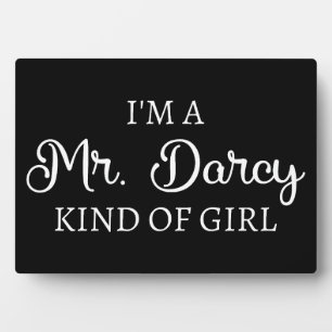 Plaque Photo Je suis une fille du genre Mr Darcy