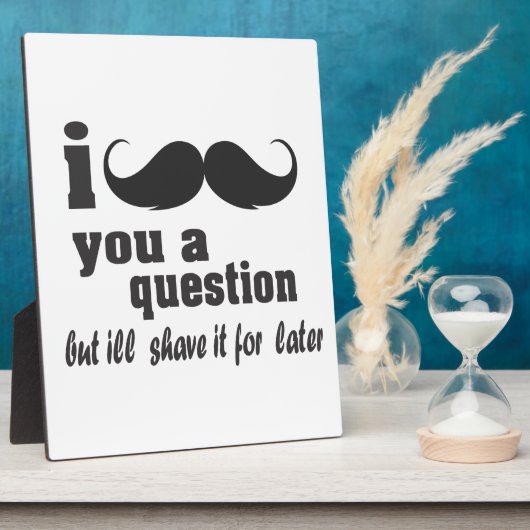 Plaque Photo Je te moustache une question (Côté)