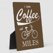 Plaque Photo Je Transforme Le Café En Miles (Côté)