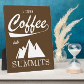 Plaque Photo Je Transforme Le Café En Sommets (Côté)