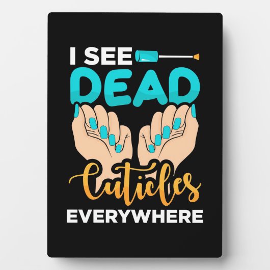 Plaque Photo Je Vois Des Cuticules Partout (Devant)