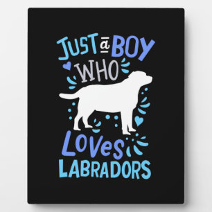Plaque Photo Juste un garçon qui aime Labrador Retriever
