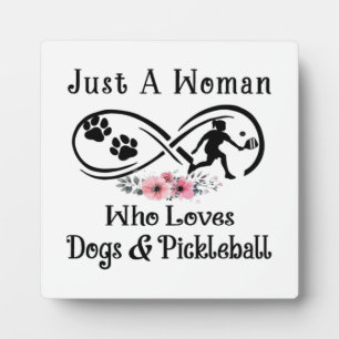 Plaque Photo juste une femme qui aime les chiens et le Pickleba