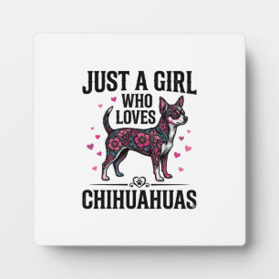 Plaque Photo Juste Une Fille Qui Aime Les Chihuahuas Design De