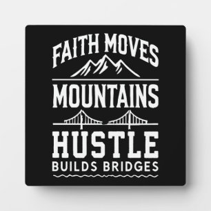 Plaque Photo La Foi Déplace Les Montagnes, Hustle Construit Des