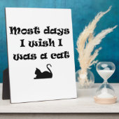 Plaque Photo La plupart des jours je souhaite être un chat (Côté)
