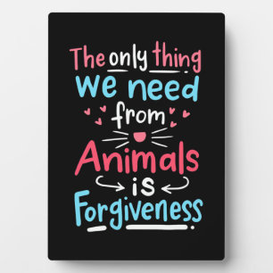 Plaque Photo La Seule Chose Dont Nous Avons Besoin Des Animaux 