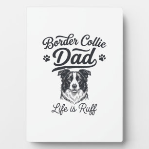 Plaque Photo La vie de papa Border Collie est rude conception d