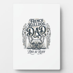 Plaque Photo La vie de papa bouledogue français est rude vintag