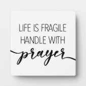 Plaque Photo La vie est une poignée fragile avec la prière (Devant)