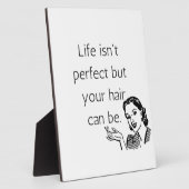 Plaque Photo La vie n'est pas parfaite, mais vos cheveux peuven (Côté)