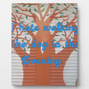 Plaque Photo "Le chien du soir marche effrayant" - Je déteste m
