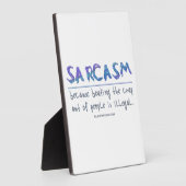 Plaque Photo Le sarcasme de SlipperyJoe bat le slogan drôle ill (Côté)
