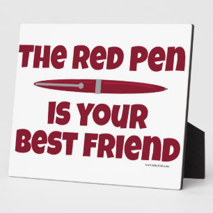 Plaque Photo Le stylo rouge est votre meilleur ami