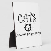Plaque Photo Les chats, parce que les gens sucent (Côté)
